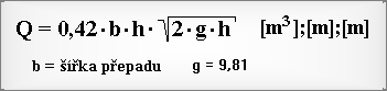Q=0,42*b*h*ODMOCNINA(19,62*h); b-šířka výřezu [vše v metrech]